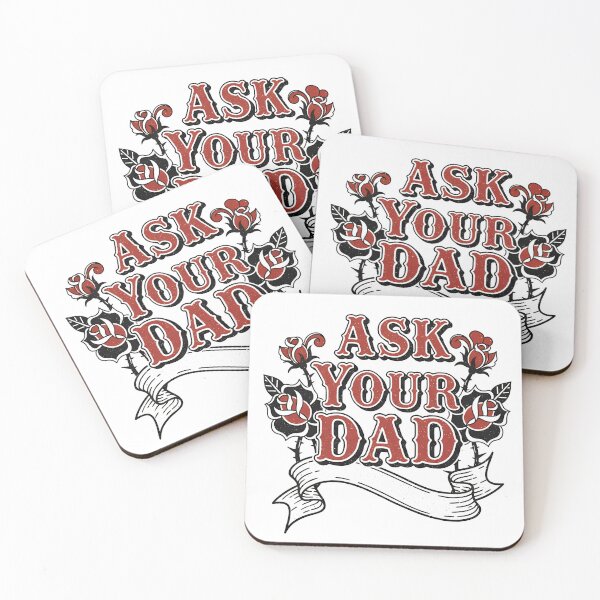 Item preview, Ask Your Dad Quote designed and sold by Teeny Quities.