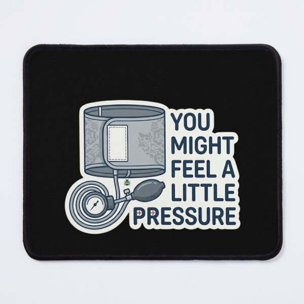 Item preview, You Might Feel A Little Pressure Funny Nurse Medical Humor designed and sold by AkDesign022.