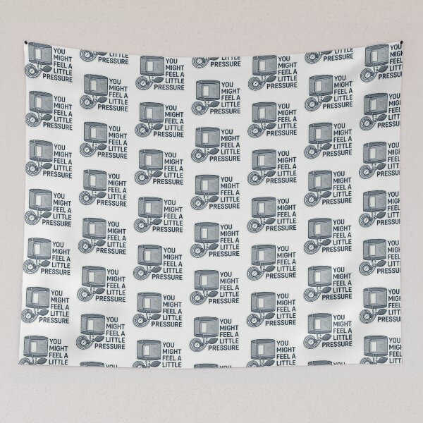 Item preview, You Might Feel A Little Pressure Funny Nurse Medical Humor designed and sold by AkDesign022.