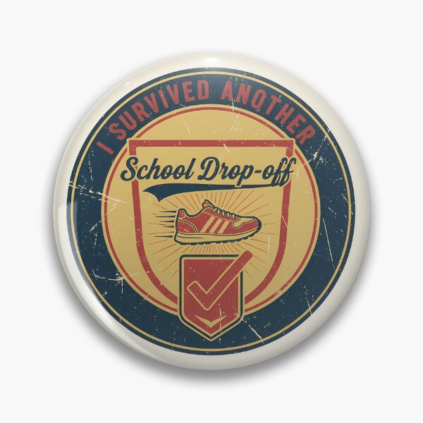 Item preview, Survived School Drop-Off Badge Design designed and sold by Teeny Quities.