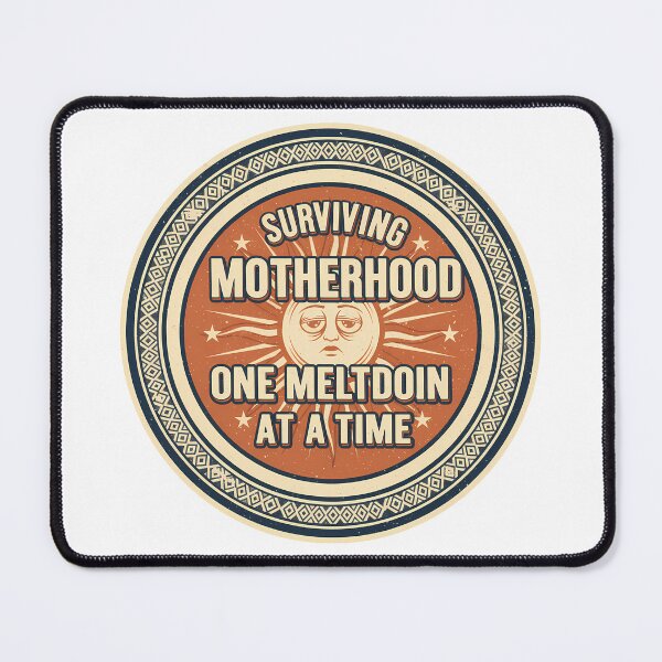 Item preview, Surviving Motherhood Meltdown Design designed and sold by Teeny Quities.