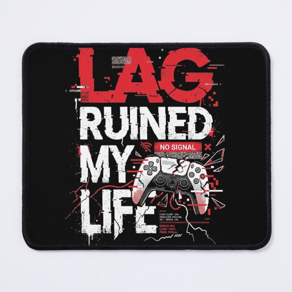 Item preview, Lag Ruined My Life - Gamer Life designed and sold by PressReady.
