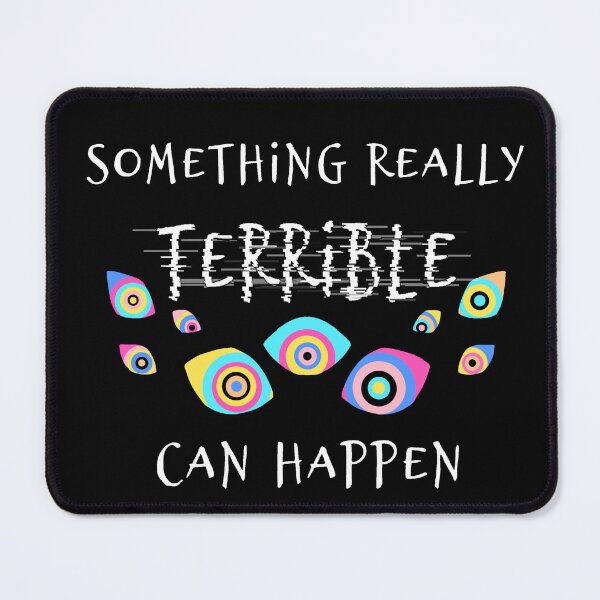 Item preview, Something Really Terrible Can Happen  designed and sold by -Solarly-.