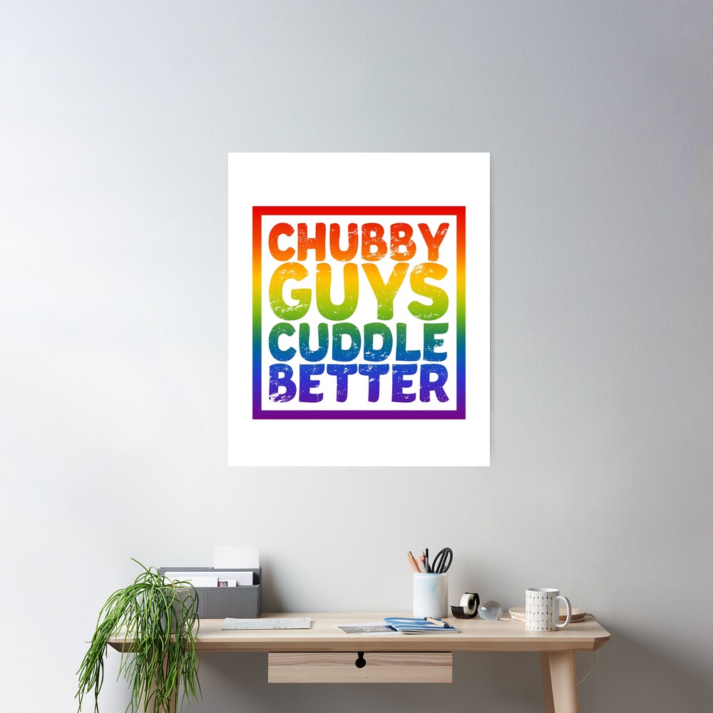 Chubby Guys Cuddle Better - LGBT Gay Bear Pride