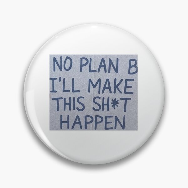 Item preview, no plan b ill make this sht happen designed and sold by cloudzer0000.