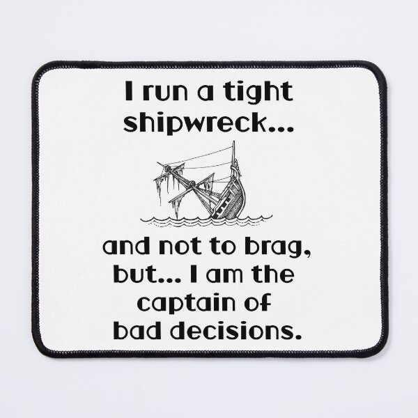Item preview, I Run A Tight Shipwreck - Funny Sarcastic Captain Quote designed and sold by MarykeArt.