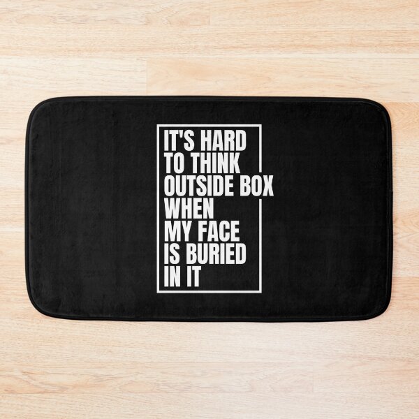 Item preview, It's Hard To Think Outside Box When My Face Is Buried In It Funny Problem Solver Creative Quote designed and sold by Dondonmart.