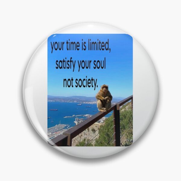 Item preview, your time is limited satisfy your soul not society designed and sold by cloudzer0000.