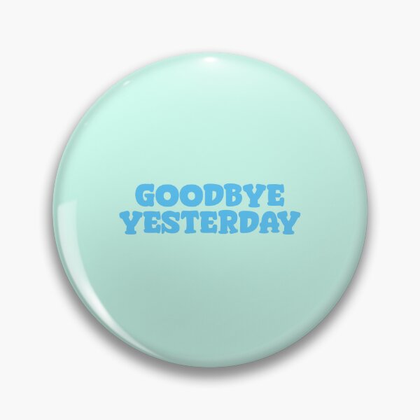 Item preview, GOODBYE YESTERDAY  designed and sold by thehappyintrovert .