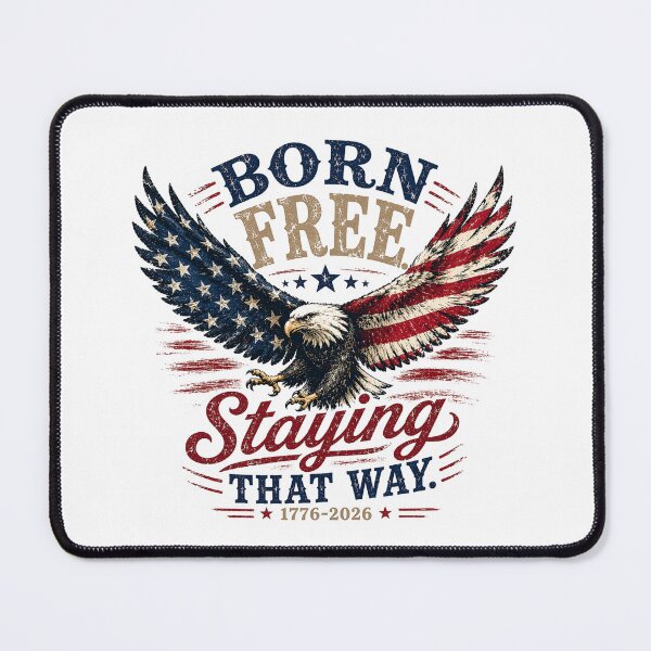 Item preview, Born Free. Staying that Way. 1776-2026 designed and sold by SassiDesigns.