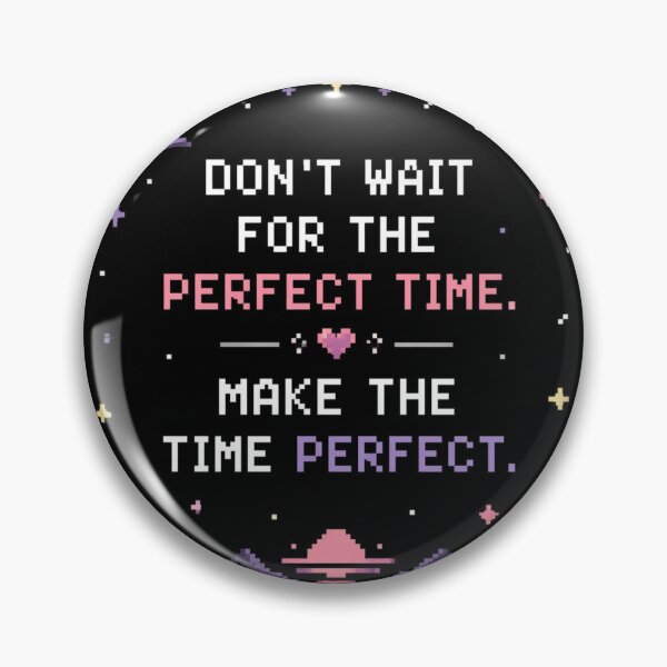 Item preview, Pixel Quote Poster Don't Wait for the Perfect Time Make the Time Perfect Retro 8-Bit Motivational Design designed and sold by Sanika arts .
