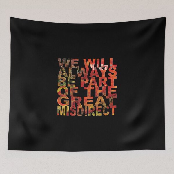 Item preview, We Will Always Be Part Of The Great Misdirect designed and sold by orinemaster.