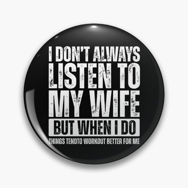 Item preview, I don’t always listen to my wife but when i do things tend to workout better for me designed and sold by Dondonmart.