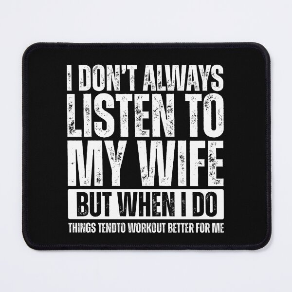 Item preview, I don’t always listen to my wife but when i do things tend to workout better for me designed and sold by Dondonmart.
