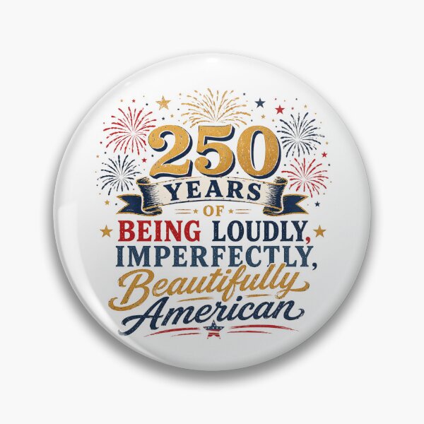 Item preview, 250 Years of Bring Loudly, Imperfectly, Beautifully American 2  designed and sold by SassiDesigns.