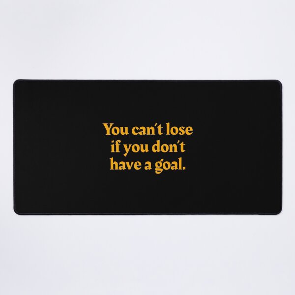 Item preview, You can't lose if you don't have a goal - Don Tzu designed and sold by mr-k-store.