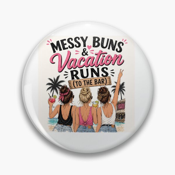Item preview, Messy buns & vacation run (to the bar) designed and sold by BimJoe.
