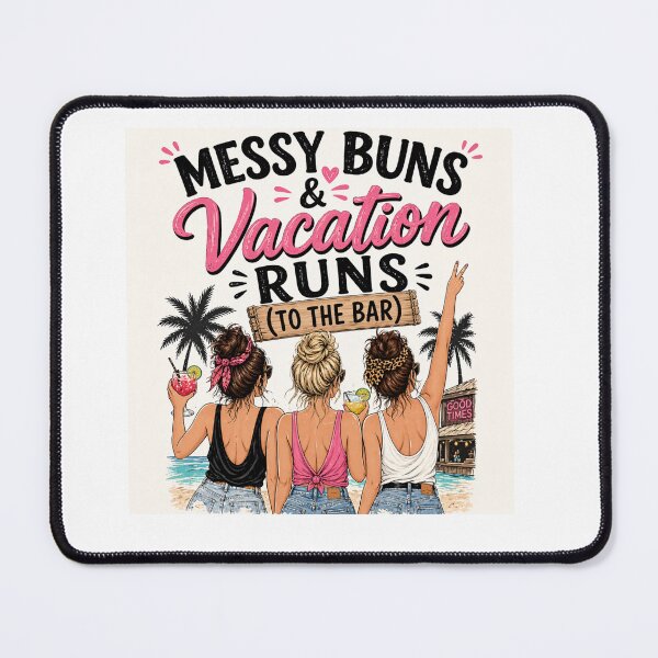 Item preview, Messy buns & vacation run (to the bar) designed and sold by BimJoe.
