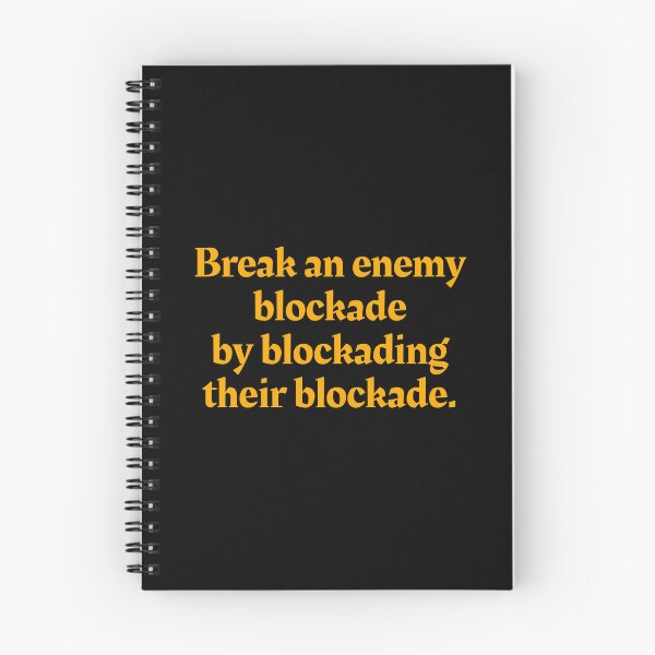 Item preview, Break an enemy blockade by blockading their blockade - Don Tzu designed and sold by mr-k-store.