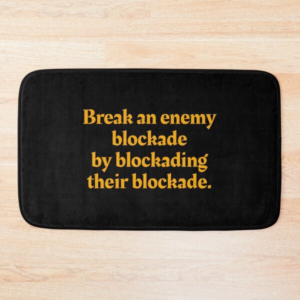 Item preview, Break an enemy blockade by blockading their blockade - Don Tzu designed and sold by mr-k-store.