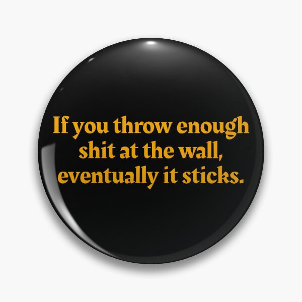Item preview, If you throw enough shit at the wall eventually it sticks - Don Tzu designed and sold by mr-k-store.