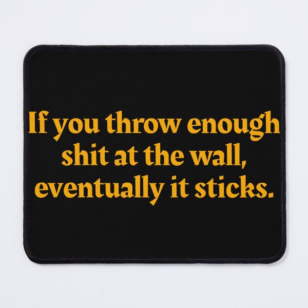 Item preview, If you throw enough shit at the wall eventually it sticks - Don Tzu designed and sold by mr-k-store.