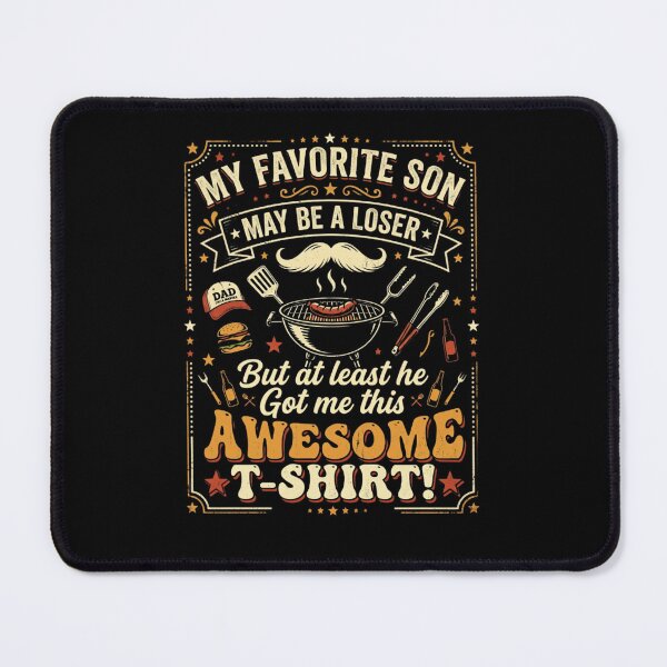 Item preview, My Favorite Son May Be A Loser But At Least He Got Me This Awesome T-Shirt! designed and sold by Birdie and Flynn.