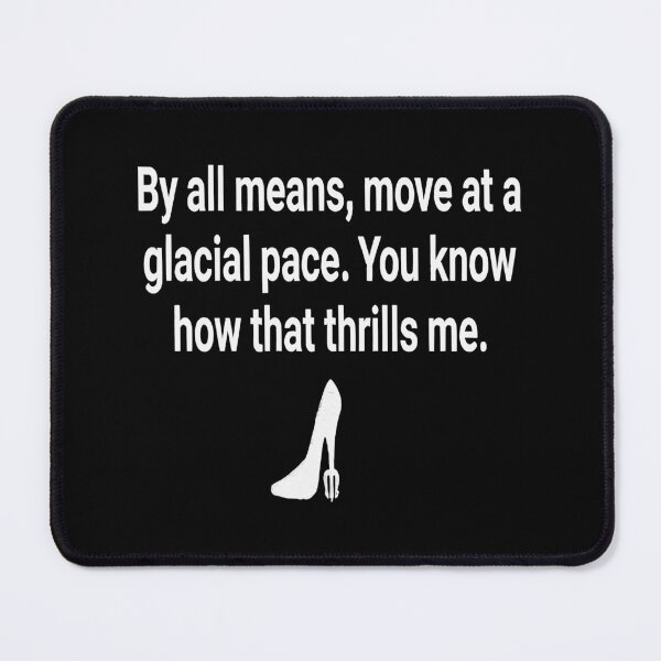 Item preview, Devil Wears Prada Quote Glacial Pace designed and sold by Tanjaberto.