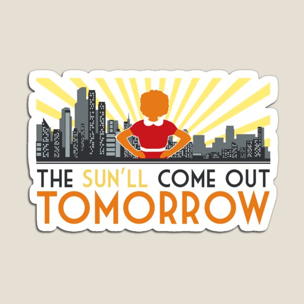 Item preview, The Sun'll Come Out Annie Musical Quote designed and sold by ALyricalMiracle.