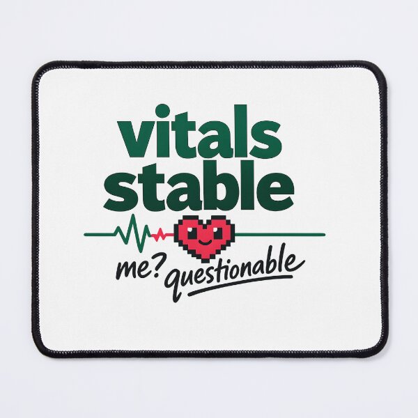 Item preview, Vitals Stable, Me? Questionable | Funny Nurse & Healthcare Humor designed and sold by Naviora.