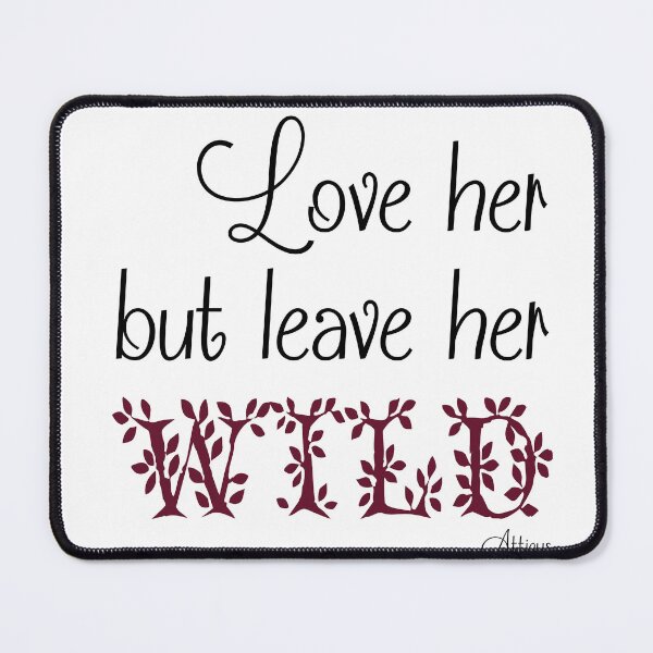Item preview, Love Her But Leave Her Wild-Purple on White Background designed and sold by Lainey1978.