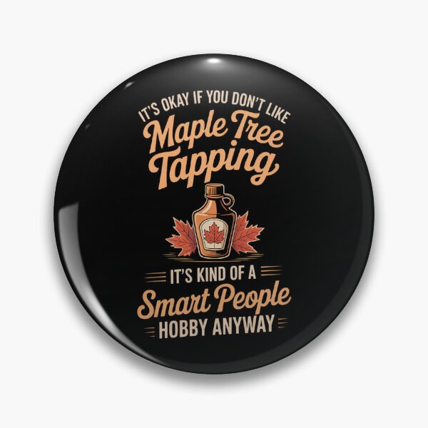 Item preview, Maple Syrup Tree Tapping Smart People Hobby designed and sold by PunkNation-Arts.
