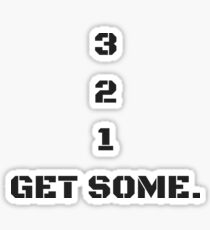 3 2 1 GET SOME. Sticker