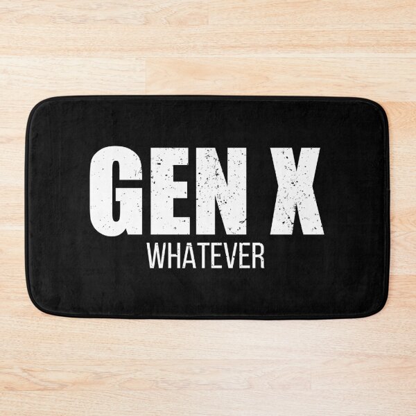Item preview, Gen X Whatever designed and sold by riczyeleanor.