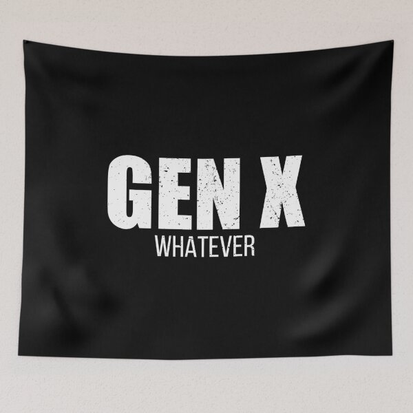 Item preview, Gen X Whatever designed and sold by riczyeleanor.