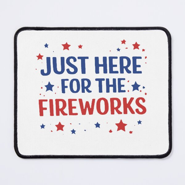 Item preview, Just Here for the Fireworks 4th of July designed and sold by sawczy-shop.