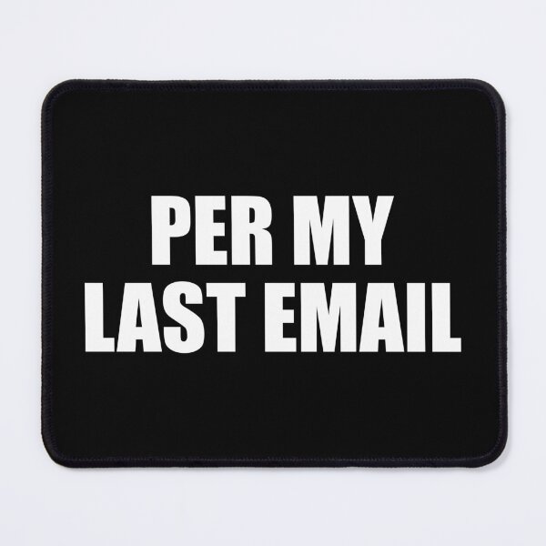 Item preview, Per My Last Email - Funny Daily Worker Jokes designed and sold by riczyeleanor.