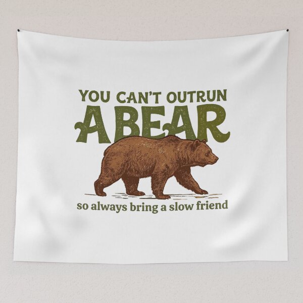 Item preview, You Can't Outrun a Bear So Always Bring a Slow Friend, Mountain Themed Father's Day designed and sold by HyphThonia.