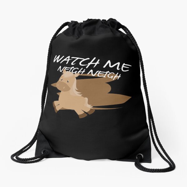Cute Horse-Watch Me Neigh Neigh Drawstring Bag