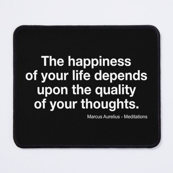 Item preview, Marcus Aurelius Quote: "Happiness Depends On..." designed and sold by Happy Puppy Print On Demand.