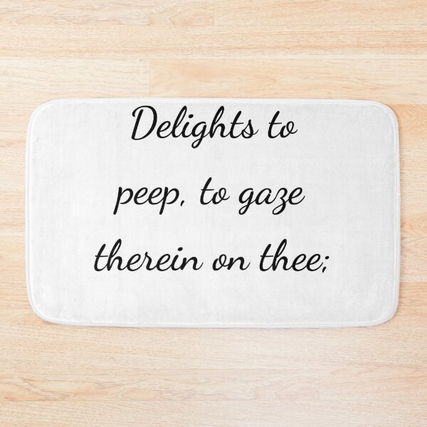 Item preview, "Delights to peep, to gaze therein on thee;" - handwriting black designed and sold by ariksworld.