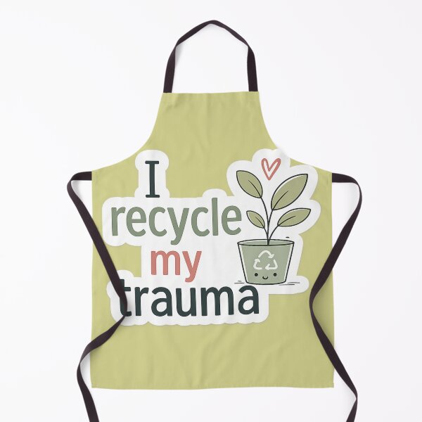 Item preview, I Recycle My Trauma Funny Mental Health Sarcastic Quote Sticker designed and sold by irfanshikh.