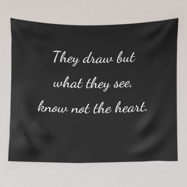 Item preview, "They draw but what they see, know not the heart." - handwriting white designed and sold by ariksworld.