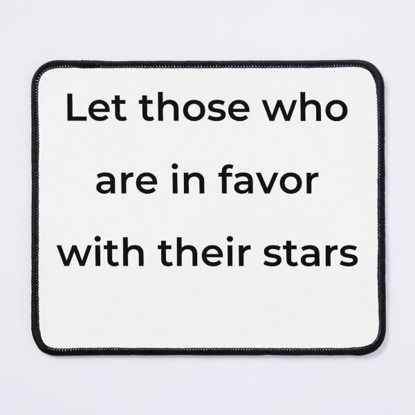 Item preview, "Let those who are in favor with their stars" - print black designed and sold by ariksworld.