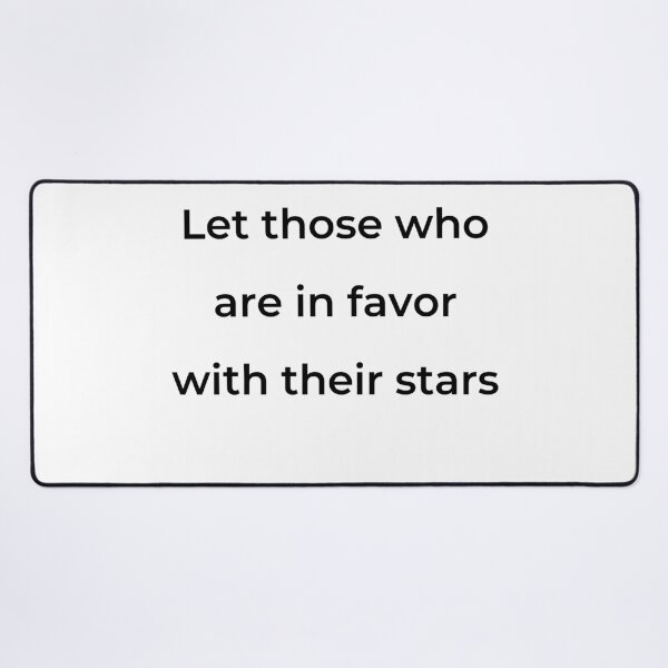 Item preview, "Let those who are in favor with their stars" - print black designed and sold by ariksworld.