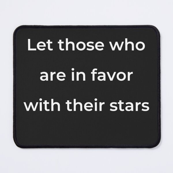 Item preview, "Let those who are in favor with their stars" - print white designed and sold by ariksworld.