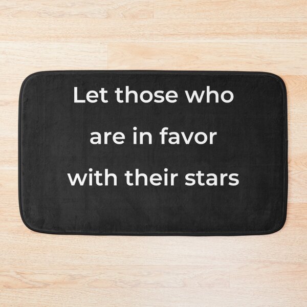 Item preview, "Let those who are in favor with their stars" - print white designed and sold by ariksworld.
