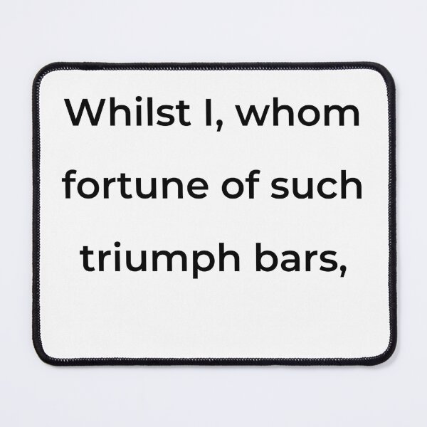 Item preview, "Whilst I, whom fortune of such triumph bars," - print black designed and sold by ariksworld.