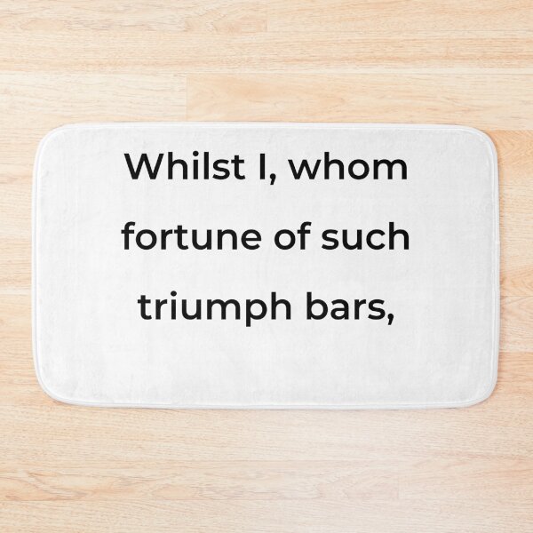 Item preview, "Whilst I, whom fortune of such triumph bars," - print black designed and sold by ariksworld.