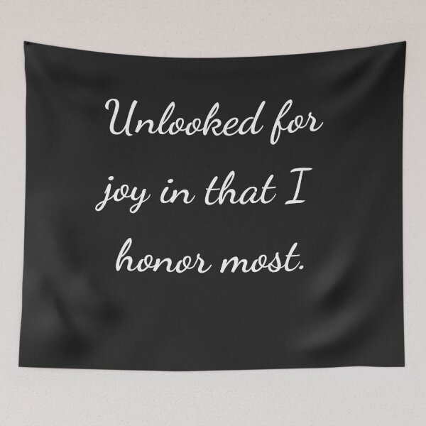 Item preview, "Unlooked for joy in that I honor most." - handwriting white designed and sold by ariksworld.
